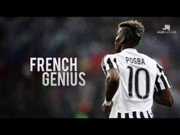 Video: Paul Pogba ? French Genius ? Goals & Skills HD